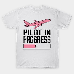 Pilot In Progress Please Wait Airplane Pilot T-Shirt